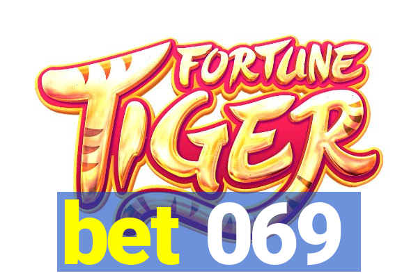 bet 069